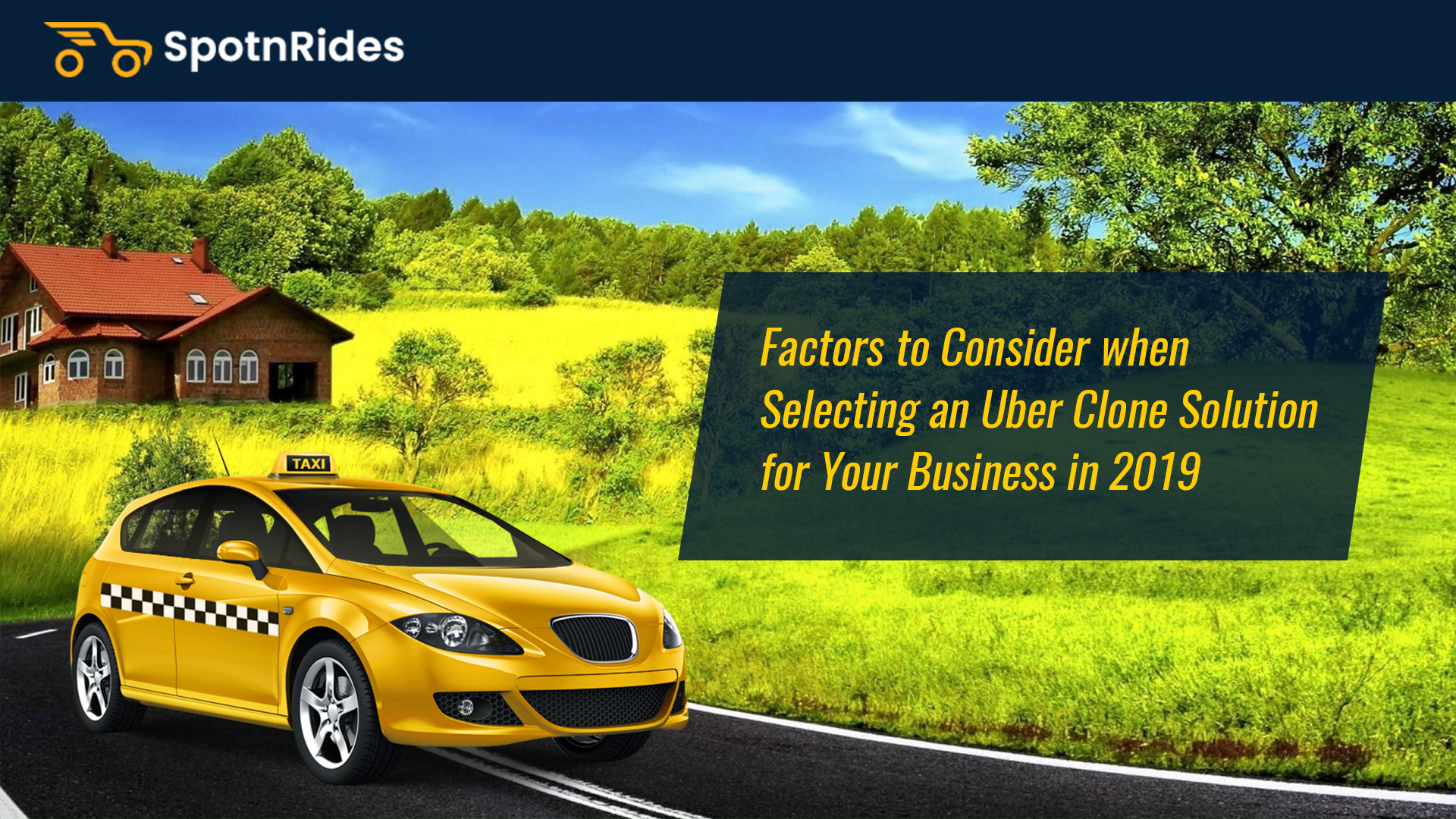 Factors to Consider when Selecting an Uber Clone Solution for Your Business in 2019