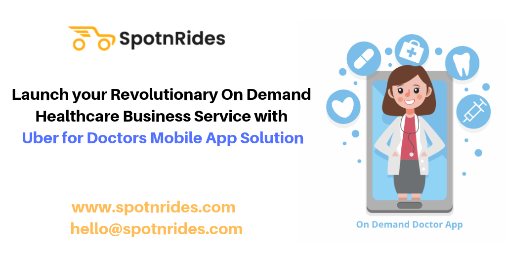 Launch your Revolutionary On Demand Healthcare Business Service with Uber for Doctors Mobile App Solution