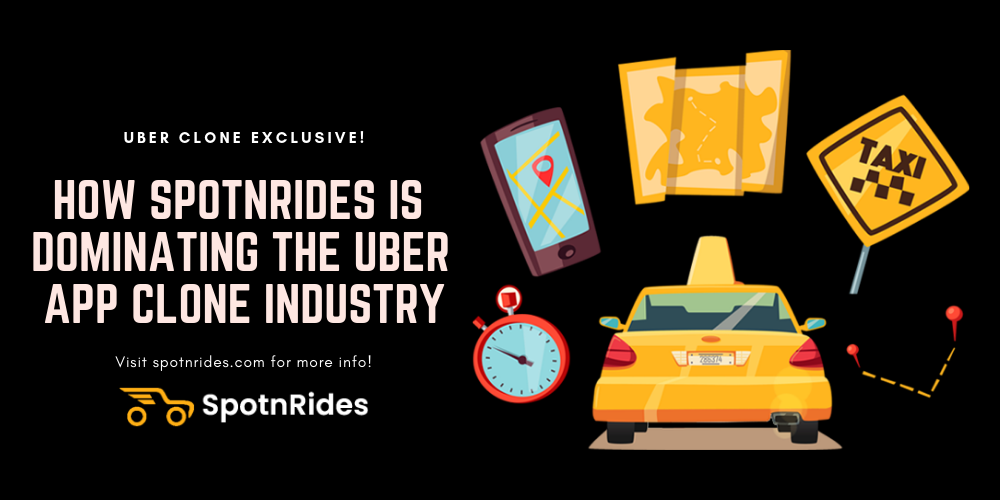 How SpotnRides Is Dominating the Uber App Clone Industry?