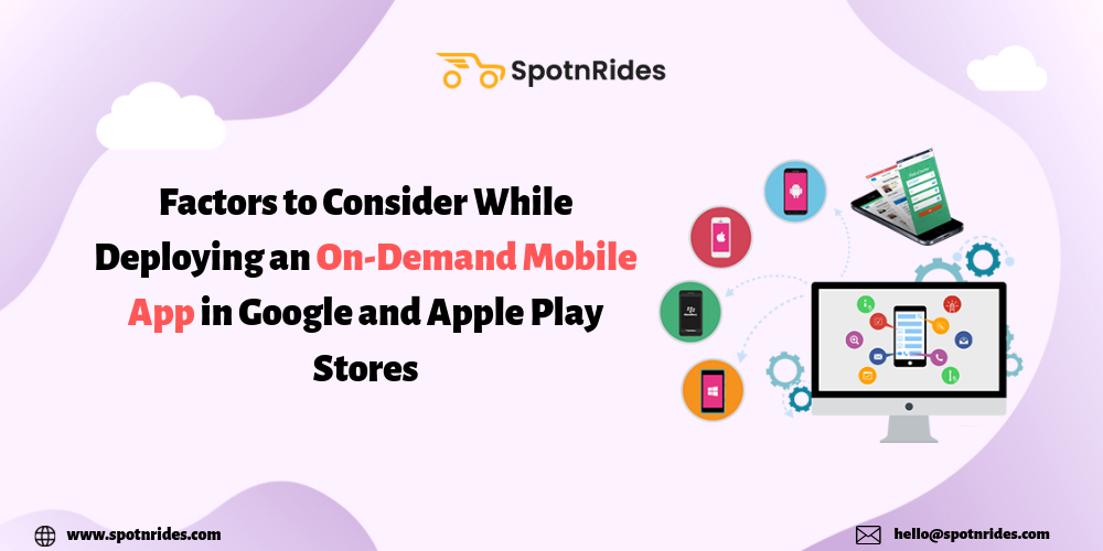 Factors to Consider While Deploying an On-Demand Mobile App in Google and Apple Play Stores