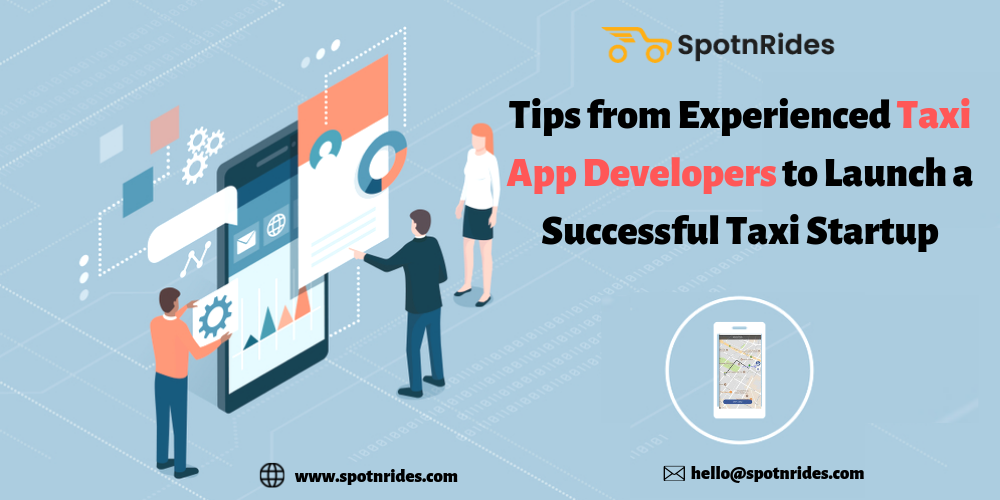 Tips from Experienced Taxi App Developers to Launch a Successful Taxi Startup