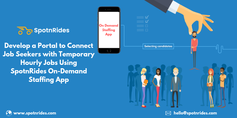 Develop a Portal to Connect Job Seekers with Temporary Hourly Jobs Using SpotnRides On-Demand Staffing App