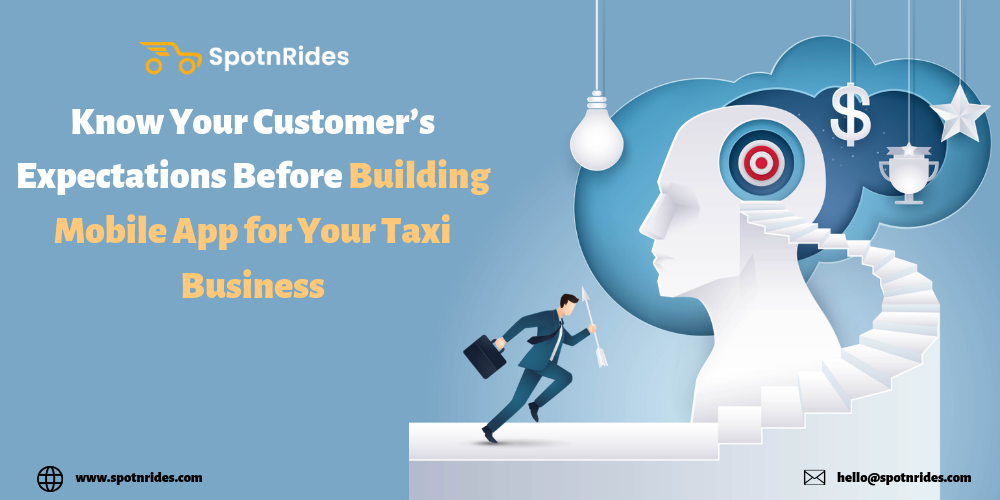 Know Your Customer’s Expectations Before Building Mobile App for Your Taxi Business