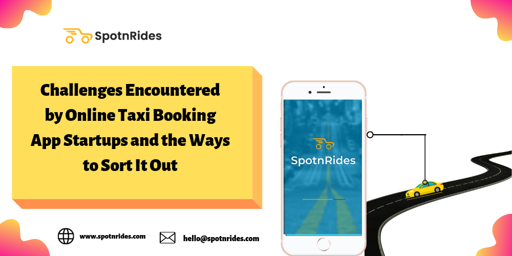 Challenges Encountered by Online Taxi Booking App Startups and the Ways to Sort It Out