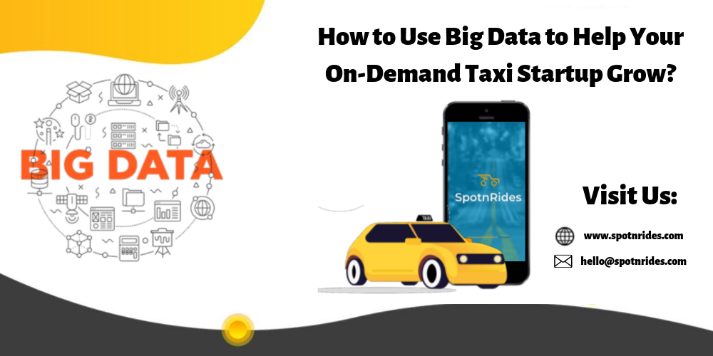 How to Use Big Data to Help Your On-Demand Taxi Startup Grow?