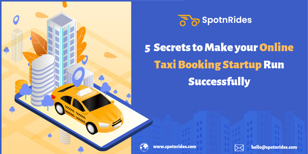 5 Secrets to Make your Online Taxi Booking Startup Run Successfully