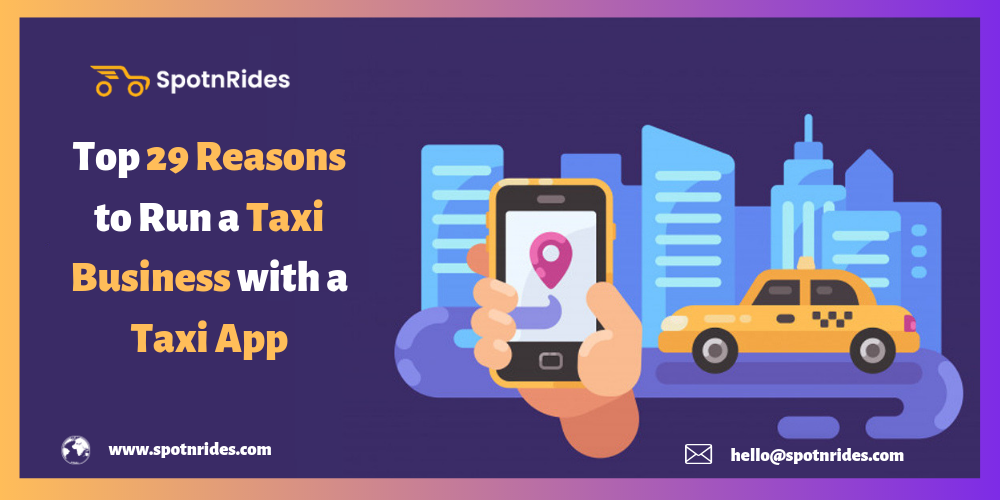 Top 29 Reasons to Run a Taxi Business with a Taxi App
