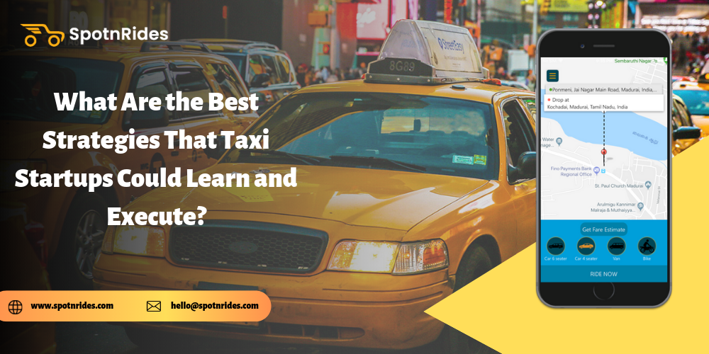What are the Best Strategies that Taxi Startups Could Learn and Execute?