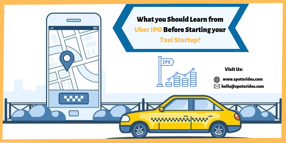 What You Should Learn From Uber IPO Before Starting Your Taxi Startup?