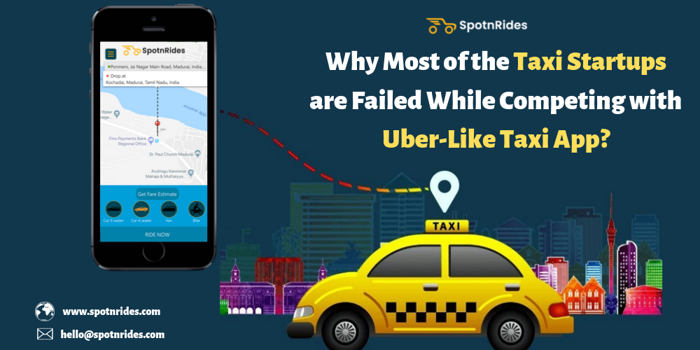 Why Most of the Taxi Startups are Failed While Competing with Uber-Like Taxi App?