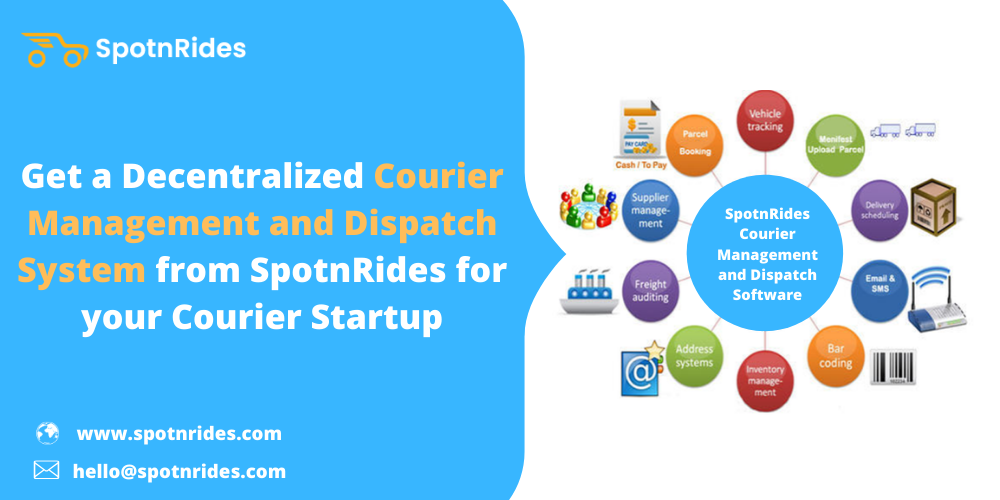 Get a Decentralized Courier Management and Dispatch System from SpotnRides for your Courier Startup