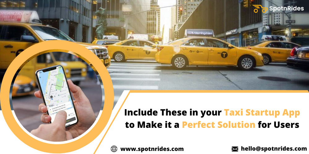 Include These in your Taxi Startup App to Make it a Perfect Solution for Users