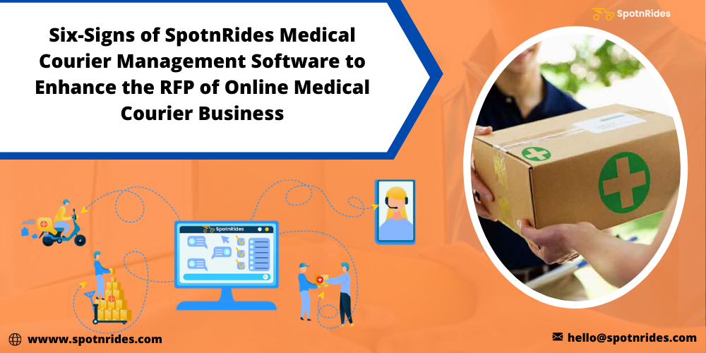 Six-Signs of SpotnRides Medical Courier Management Software to Enhance the RFP of Online Medical Courier Business