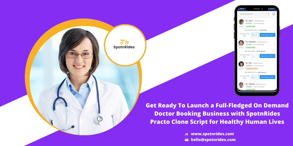 Get Ready to Launch a Full-Fledged On Demand Doctor Booking Business with SpotnRides Practo Clone Script for Healthy Human Lives