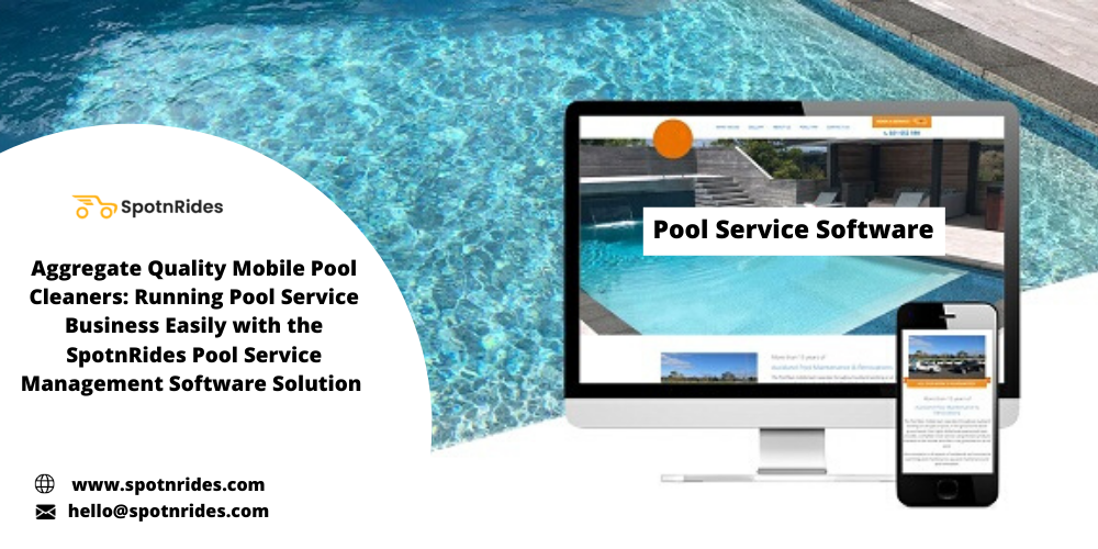 Aggregate Quality Mobile Pool Cleaners: Running Pool Service Business Easily With The SpotnRides Pool Service Management Software Solution