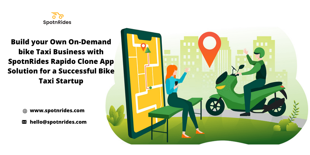 Build Your Own On-Demand Bike Taxi Business With SpotnRides Rapido Clone App Solution For A Successful Bike Taxi StartUp