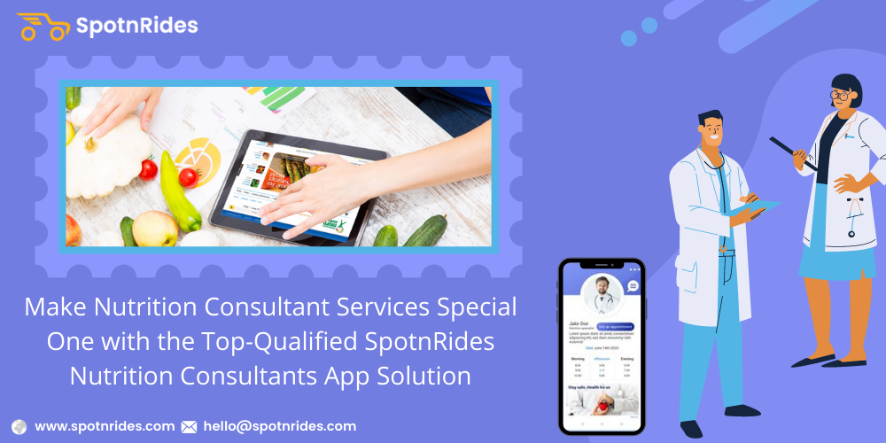 Make Nutrition Consultant Services Special One With The Top-Qualified SpotnRides Nutrition Consultants App Solution