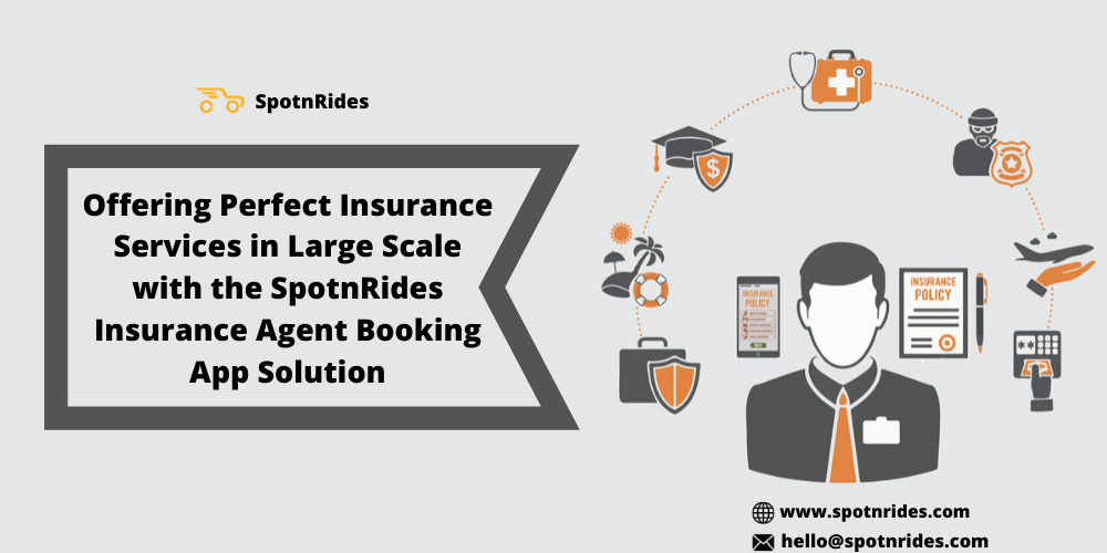Offering Perfect Insurance Services In Large Scale With he SpotnRides Insurance Agent Booking App Solution