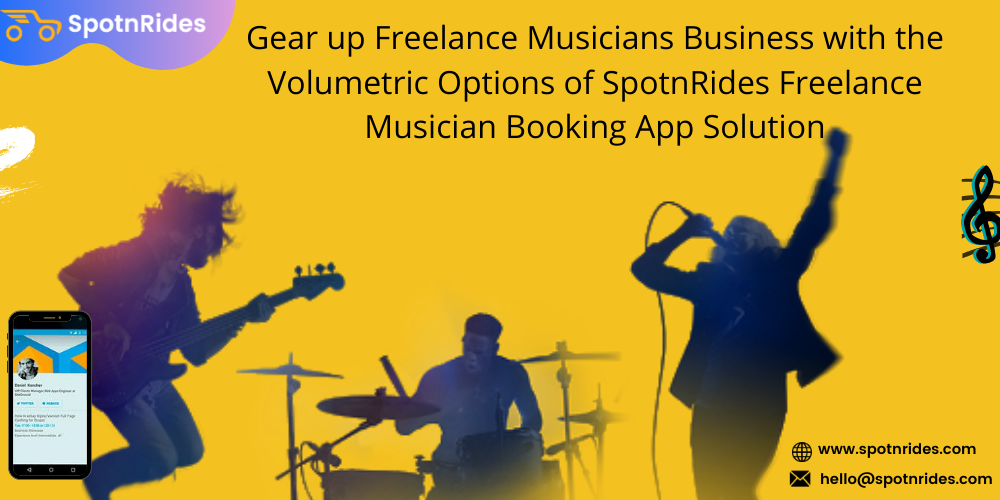 Gear Up Freelance Musicians Business With The Volumetric Options Of SpotnRides Freelance Musician Booking App Solution