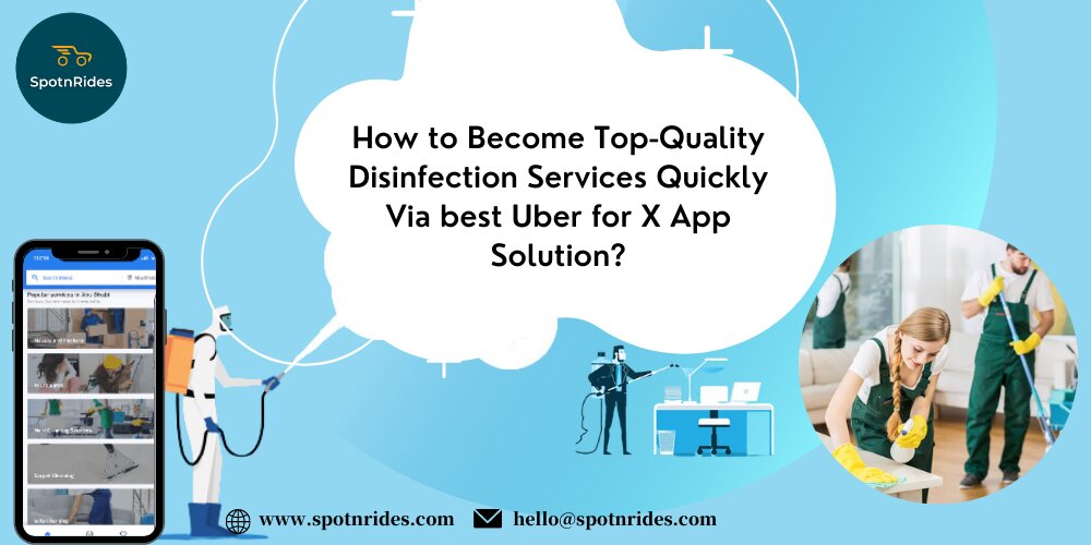 How to Become Top-Quality Disinfection Services Quickly Via best Uber for X App Solution?