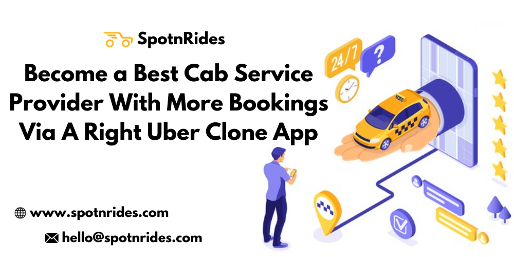 Become a Best Cab Service Provider With More Bookings Via A Right Uber Clone App