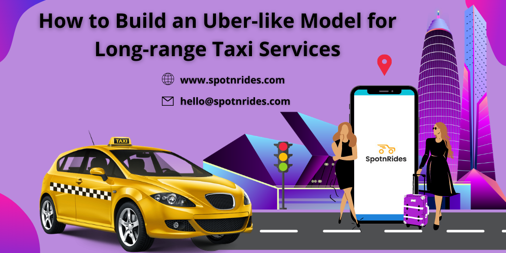 How to Build an Uber-like Model for Long-range Taxi Services