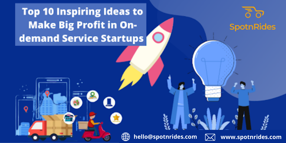 Top 10 Inspiring Ideas to Make Big Profit in On-demand Service Startups