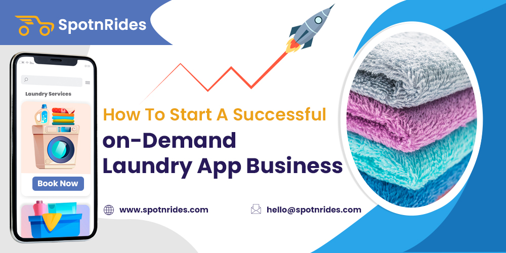 How To Start A Successful on-Demand Laundry Business Using A Mobile App?