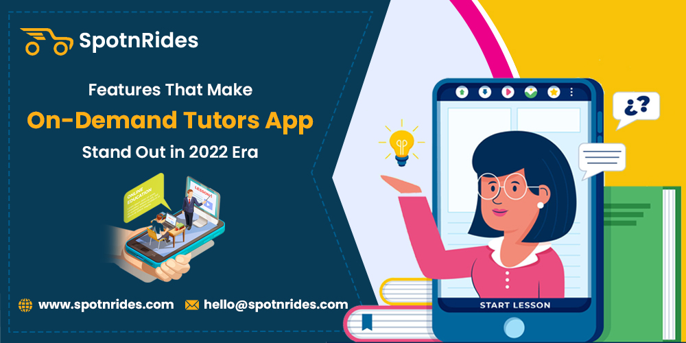 Features That Make On-Demand Tutors App Stand Out in 2022 Era