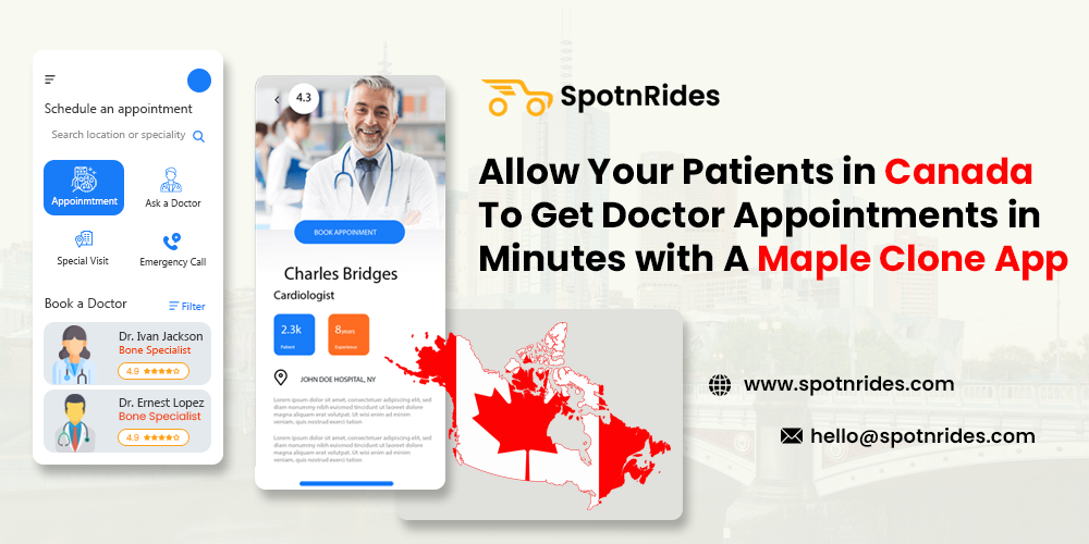 Allow Your Patients in Canada To Get Doctor Appointments in Minutes with A Maple Clone App