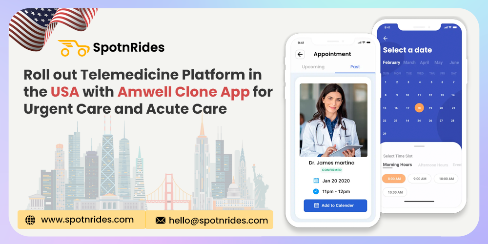 Roll out Telemedicine Platform in the USA with Amwell Clone App for Urgent Care and Acute Care